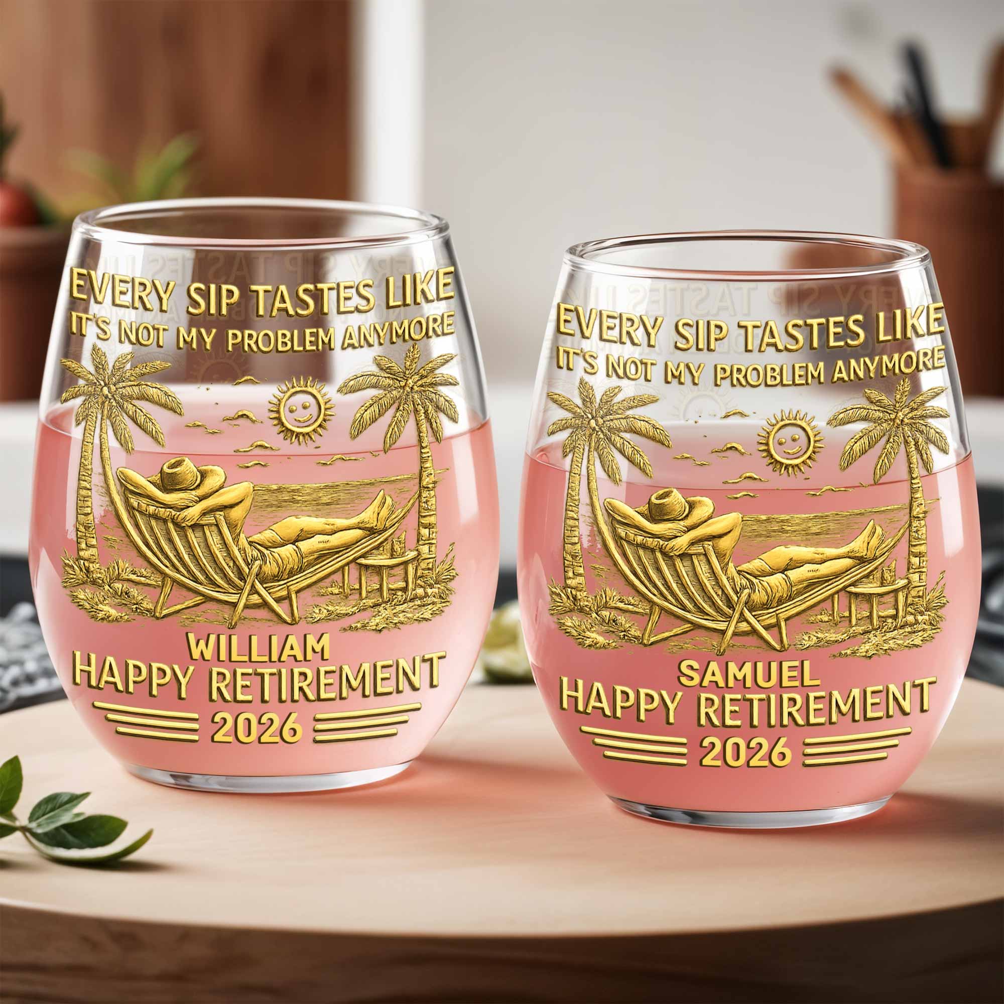 Every Sip Tastes Like Its Not My Problem Anymore Happy Retirement Palm Trees - Personalized Stemless Wine Glass - RETIRE026_WIGL - Image 2