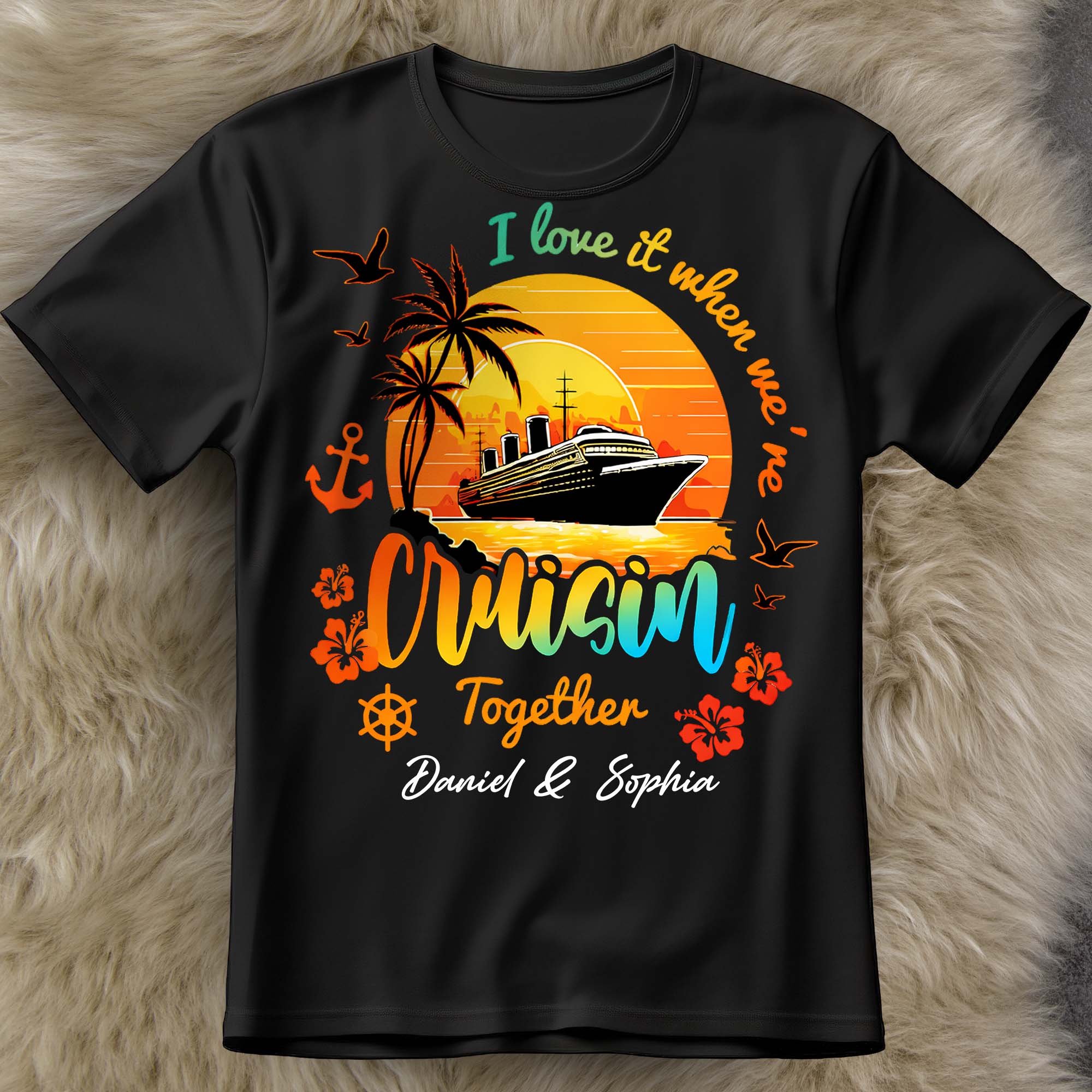 I Love It When We're Cruisin Together Ship Sunset And Palm Trees - Personalized Custom Unisex T-shirt, Hoodie - CPL1422_BBAS - Image 12