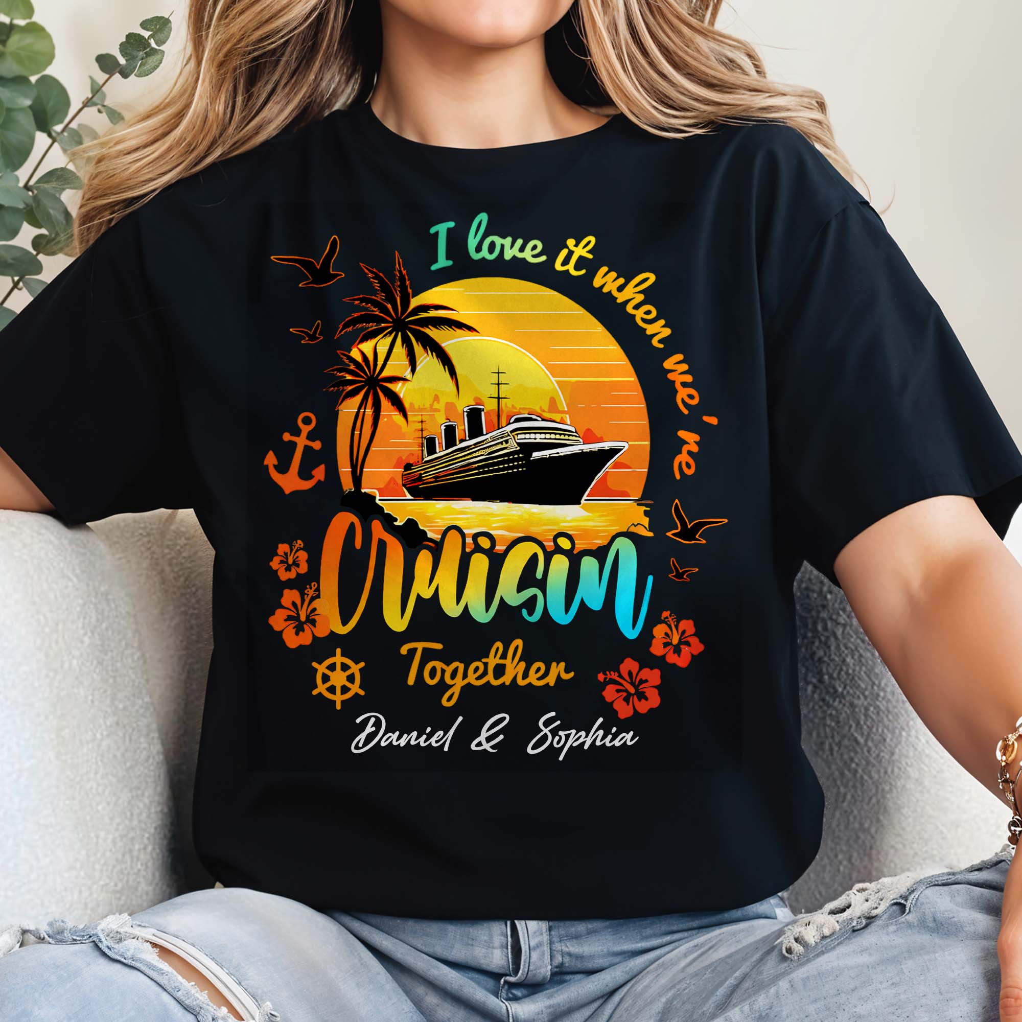 I Love It When We're Cruisin Together Ship Sunset And Palm Trees - Personalized Custom Unisex T-shirt, Hoodie - CPL1422_BBAS - Image 3
