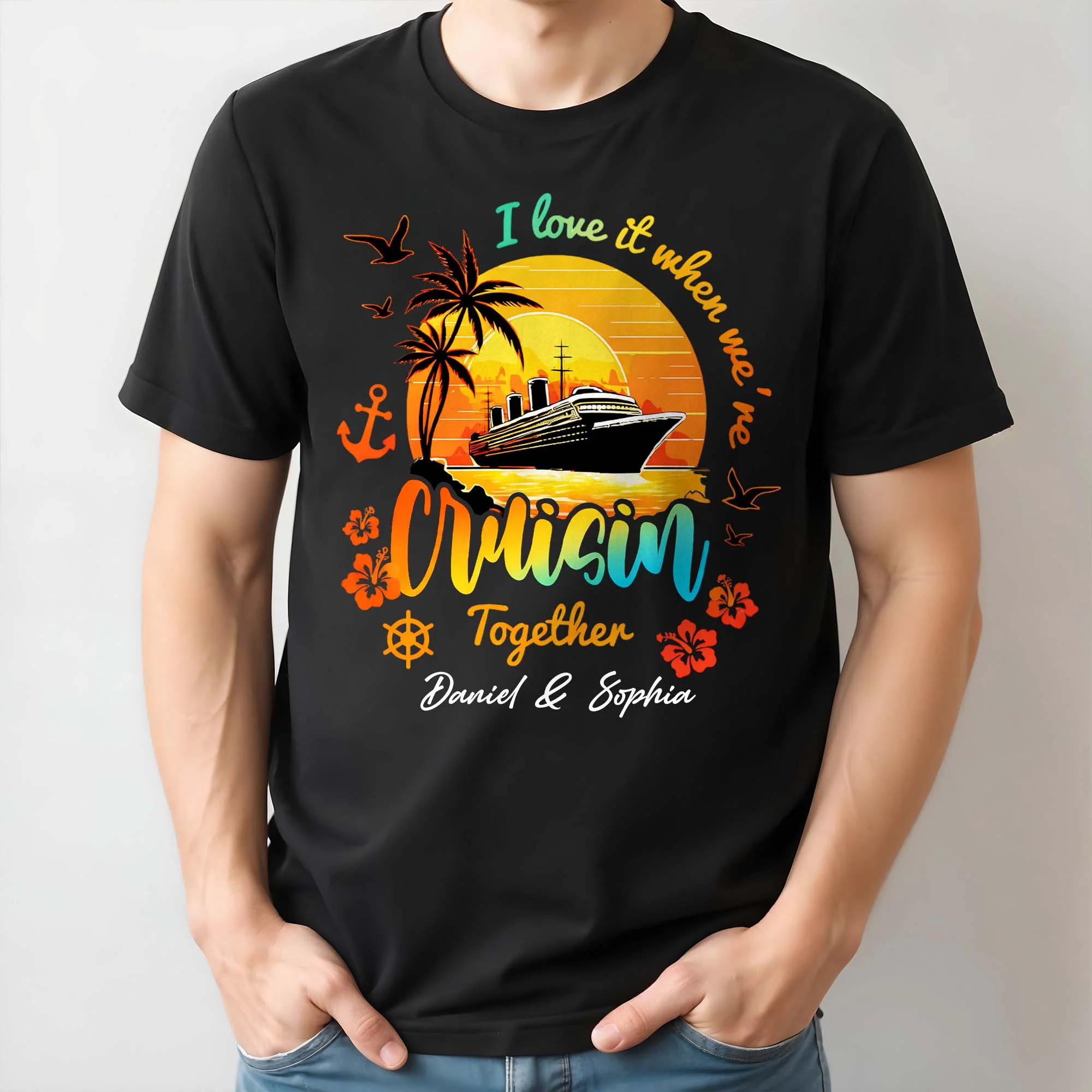 I Love It When We're Cruisin Together Ship Sunset And Palm Trees - Personalized Custom Unisex T-shirt, Hoodie - CPL1422_BBAS - Image 6