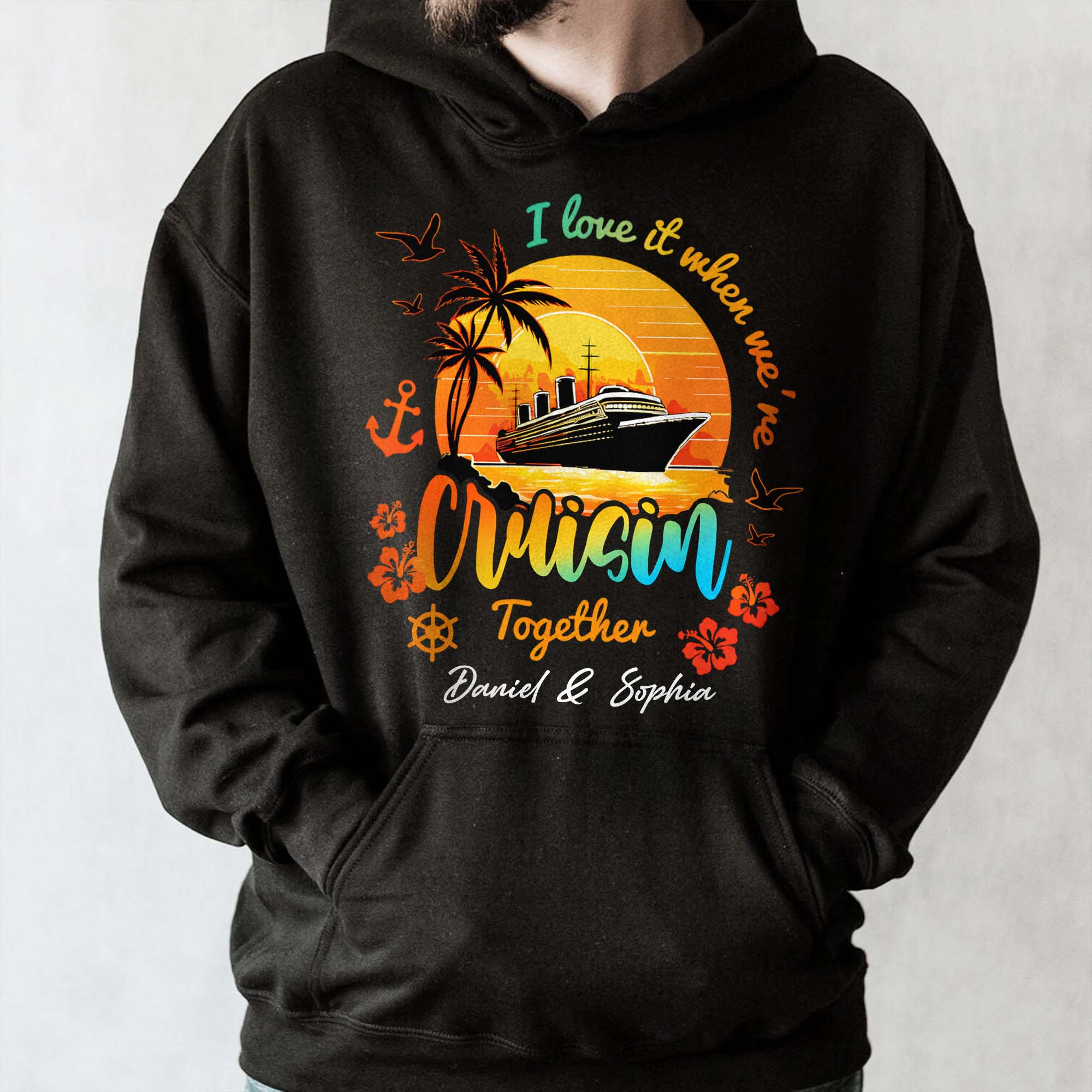 I Love It When We're Cruisin Together Ship Sunset And Palm Trees - Personalized Custom Unisex T-shirt, Hoodie - CPL1422_BBAS - Image 7