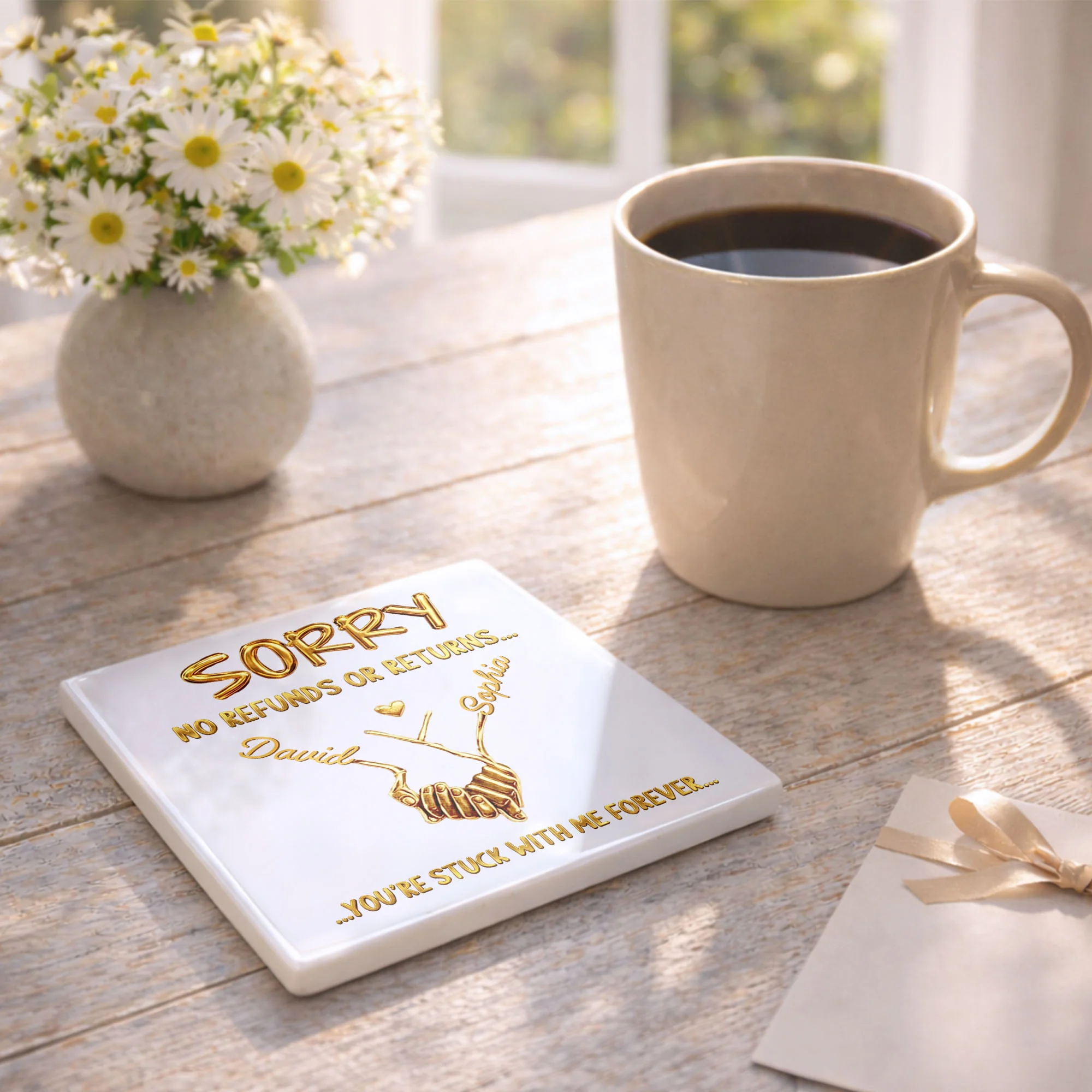 Sorry No Refunds Or Returns Stuck With Me Forever Gold Hands Heart - Personalized Custom Ceramic Coaster, Square Shape - CPL1361_SOCO - Image 8