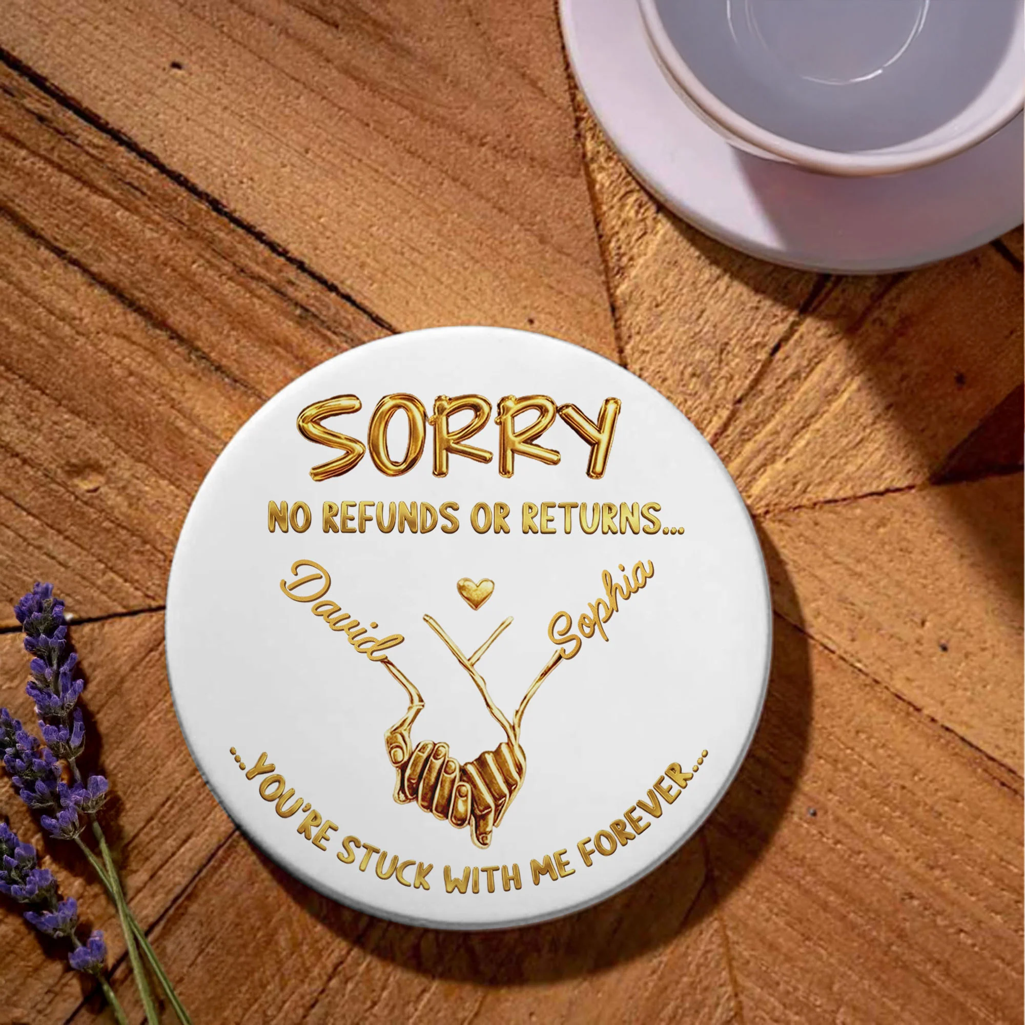 Sorry No Refunds Or Returns Stuck With Me Forever Holding Hands Heart - Personalized Custom Ceramic Coaster - CPL1361_ROCO - Image 3