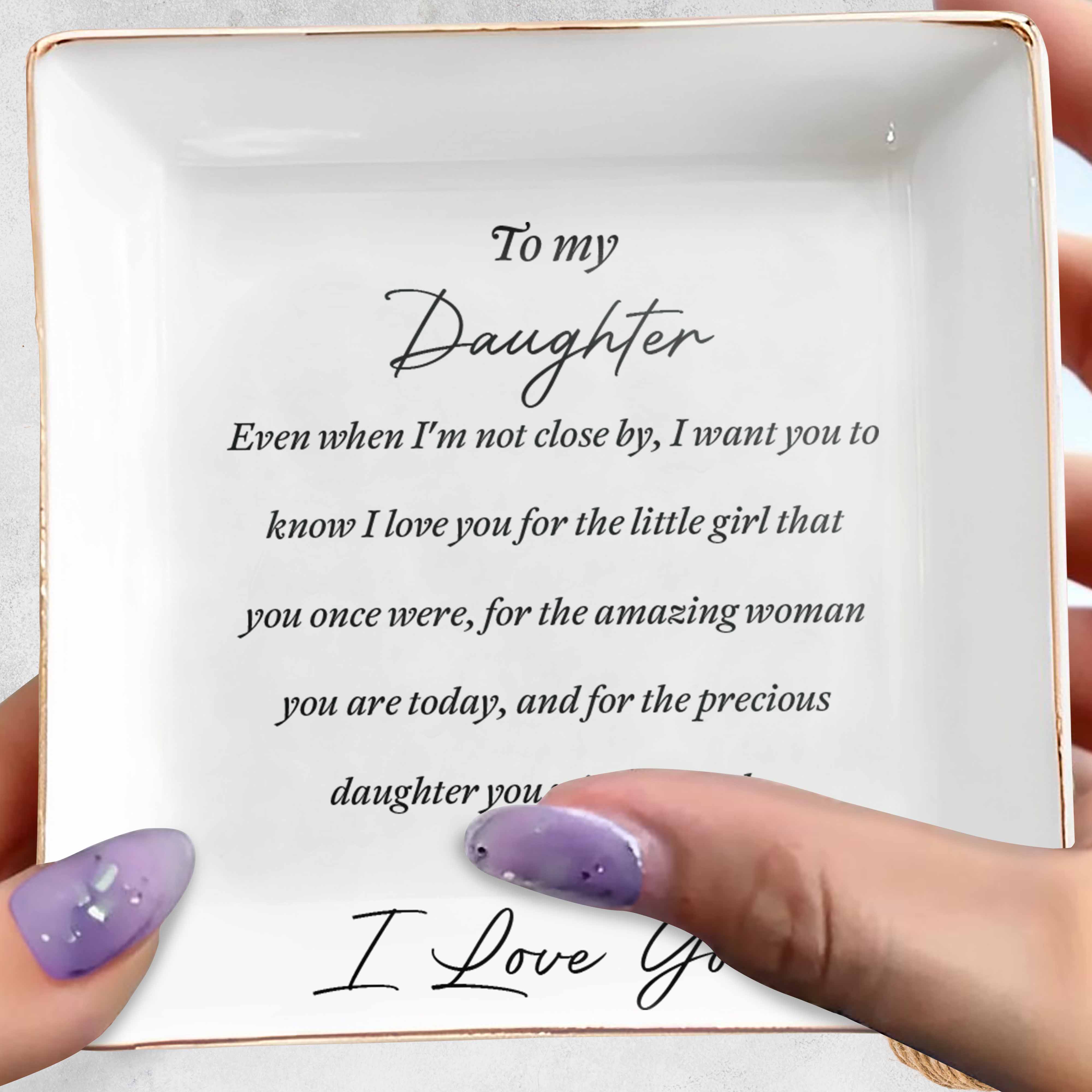 To My Daughter Even When I'm Not Close By Heart Ceramic Jewelry Holder - Personalized Custom Jewelry Dish, Square Ceramic Dish - DAU344_SCRD - Image 5