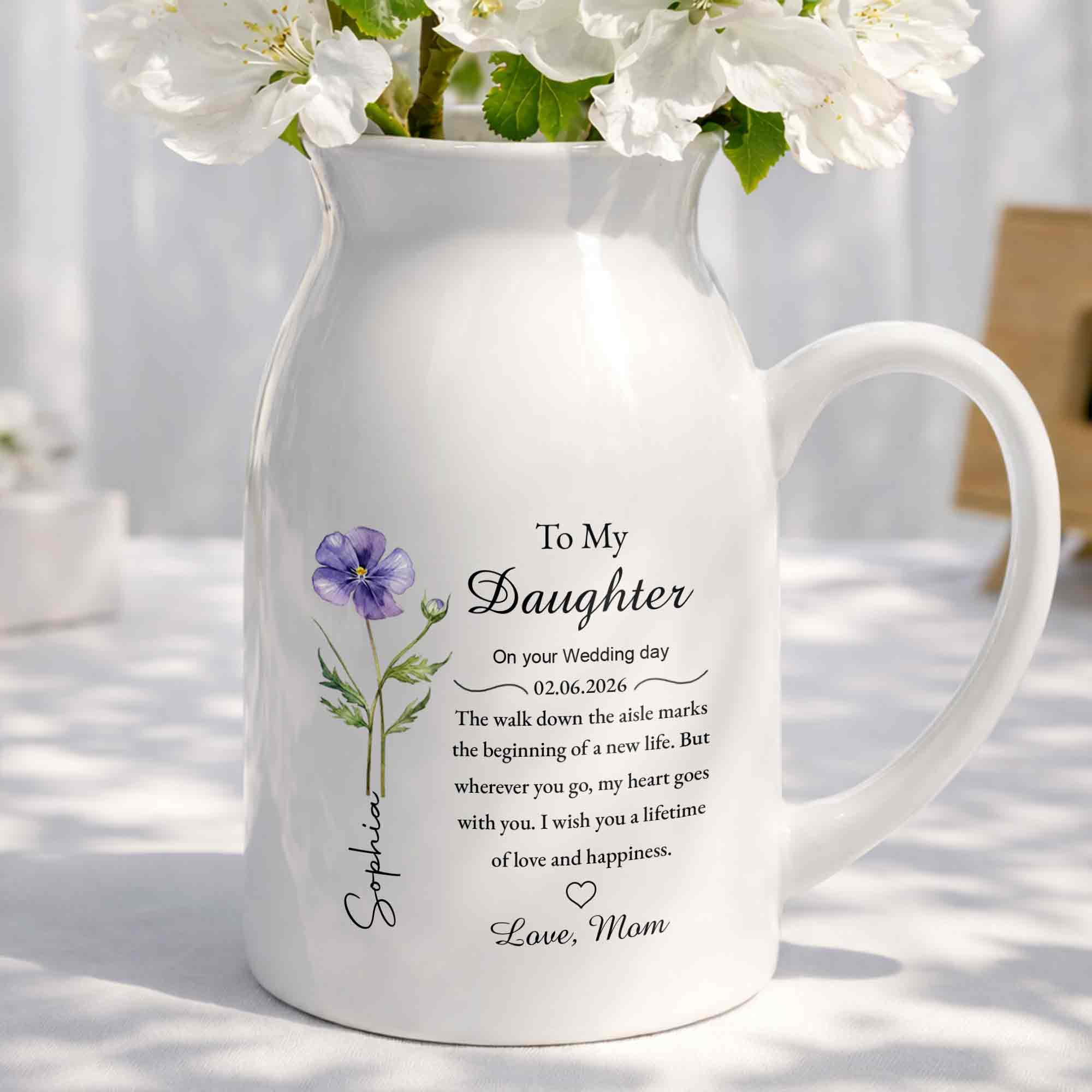 To My Daughter On Your Wedding Day Flower Heart Ceramic Pitcher - Personalized Ceramic Flower Vase - DAU322_CEV