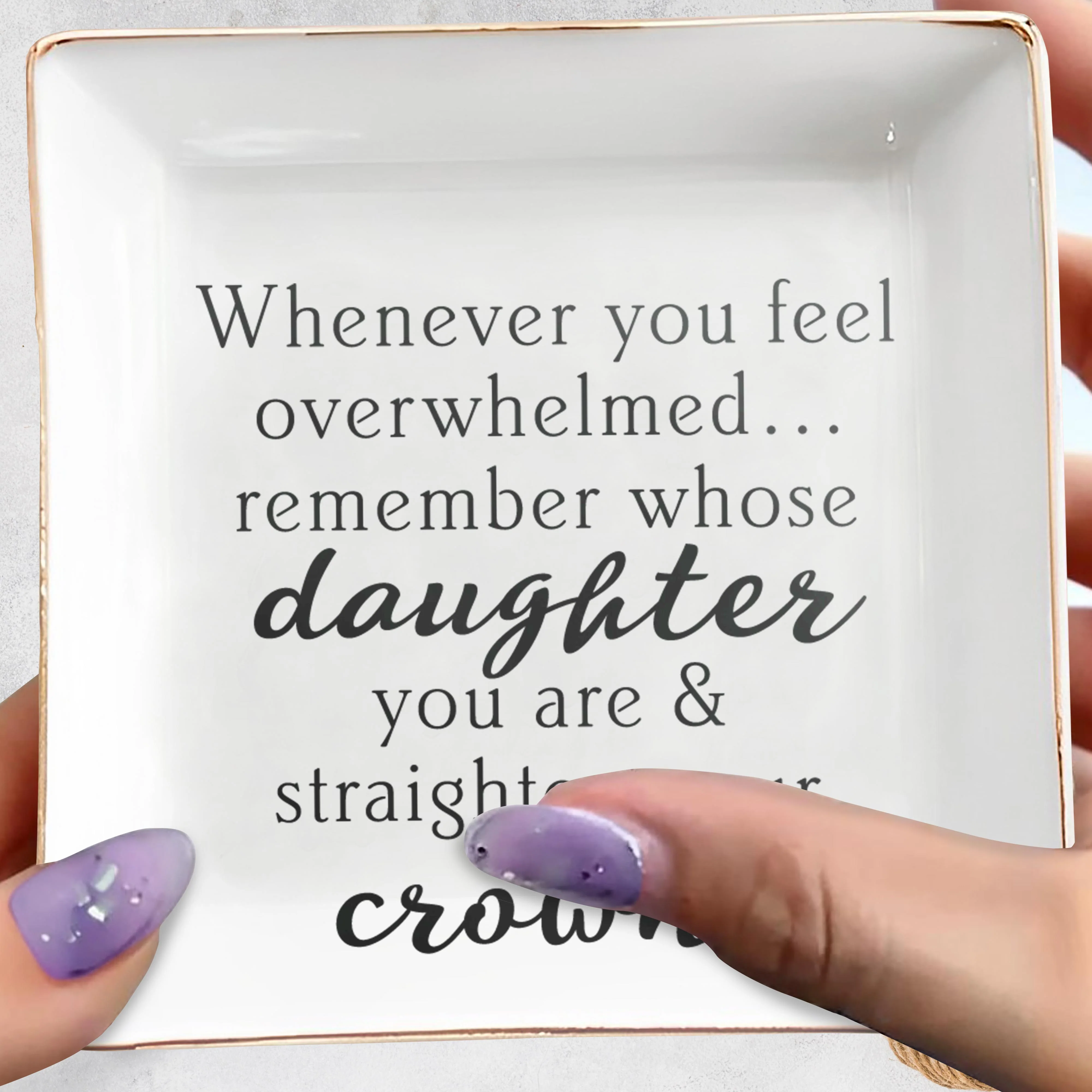 Whenever You Feel Overwhelmed Remember Whose Daughter You Are Crown Dish - Personalized Custom Jewelry Dish, Square Ceramic Dish - DAU343_SCRD - Image 5